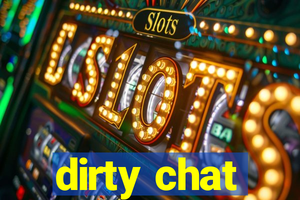 dirty chat